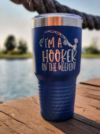 I'm a Hooker on the Weekend - Funny Fishing Engraved Polar Camel 30oz Blue - Sunny Box