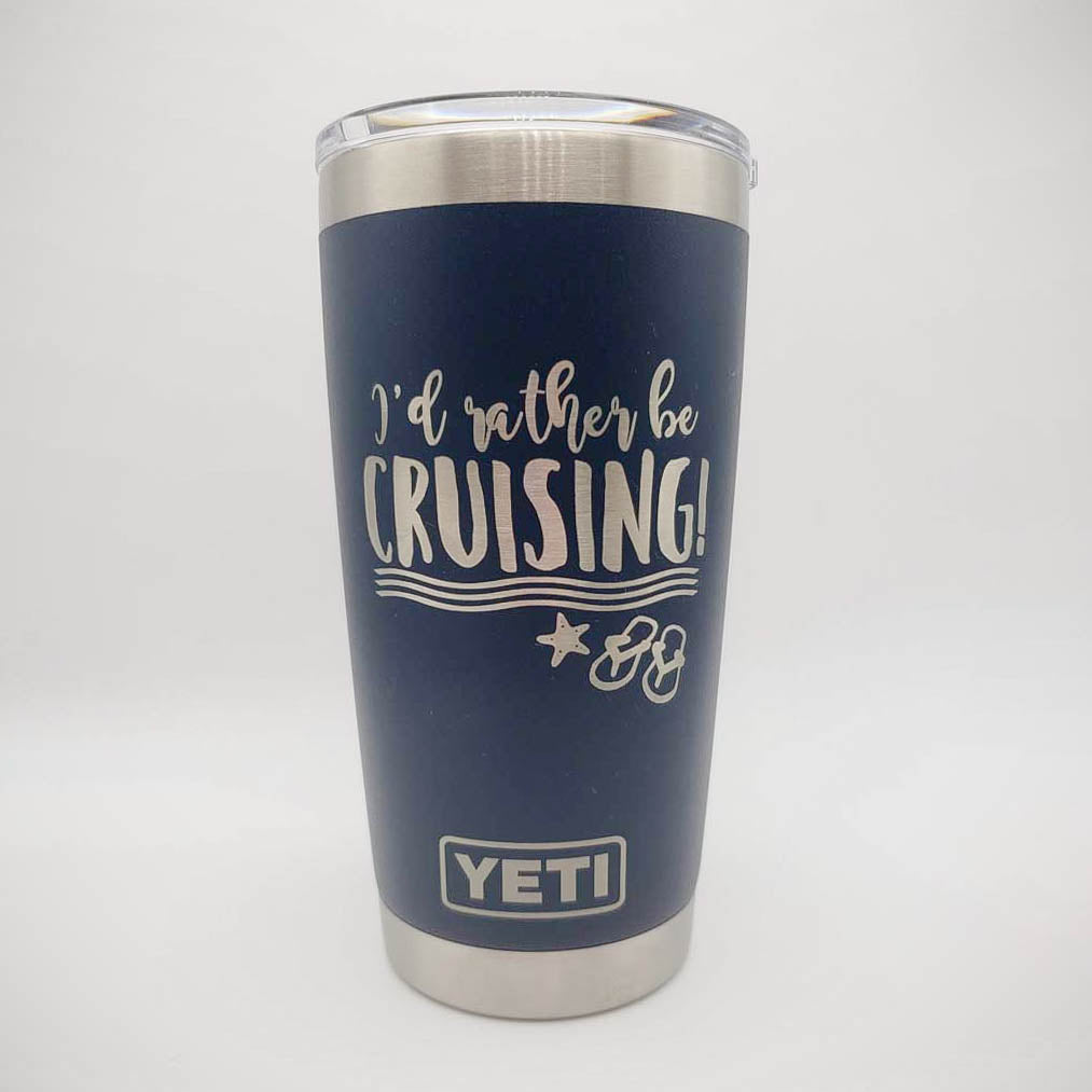 I'd Rather Be Cruising - Engraved YETI Tumbler