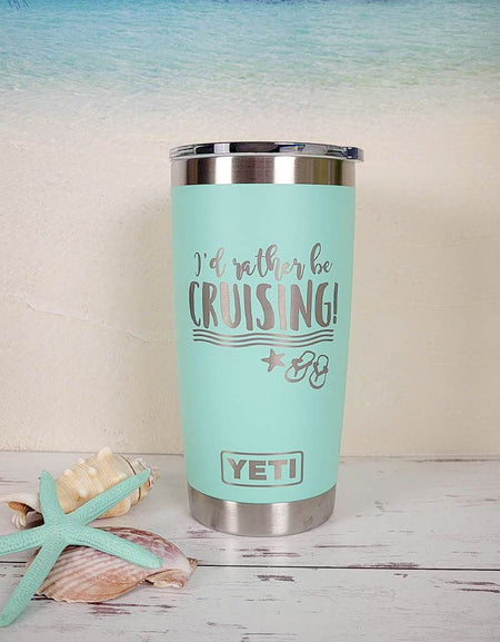 I'd Rather Be Cruising - Engraved YETI Tumbler