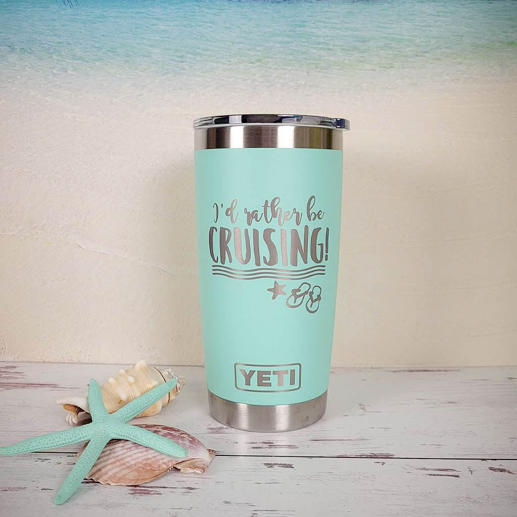 I'd Rather Be Cruising - Engraved YETI Tumbler