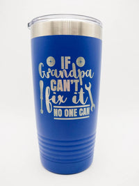 If Grandpa Can't Fix It No One Can - Engraved 20oz Polar Camel Blue - Sunny Box