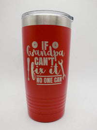 If Grandpa Can't Fix It No One Can - Engraved 20oz Polar Camel Red - Sunny Box