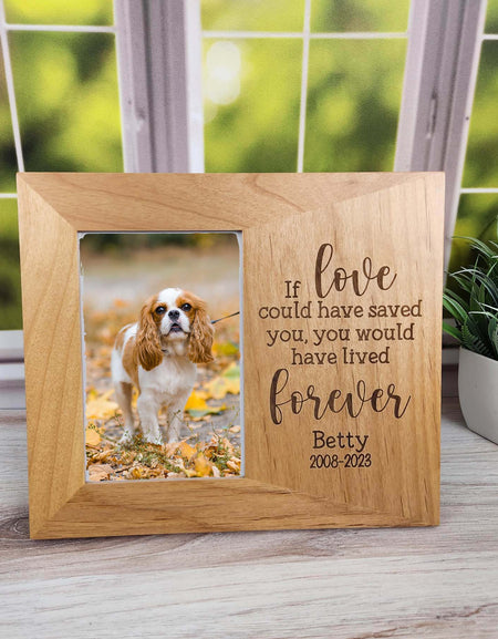 If Love Could Have Saved You, You Would Have Lived Forever - Pet Memorial Wood Wide Picture Frame