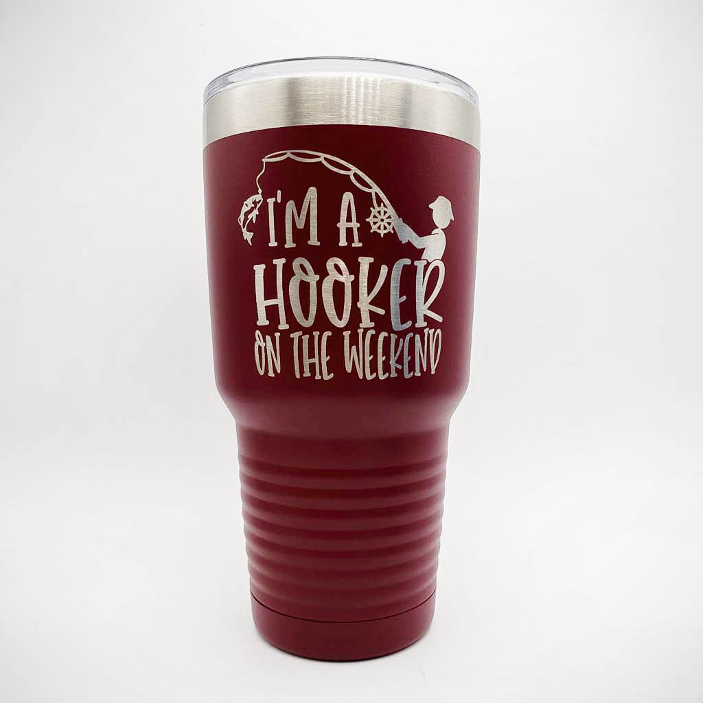 I'm A Hooker on the Weekend - Funny Fishing Engraved Polar Camel Tumbler - 30oz Maroon - Sunny Box