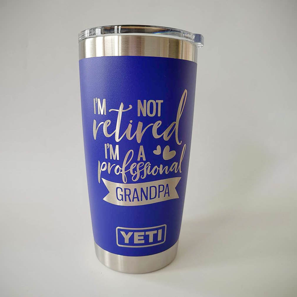 I'm Not Retired I'm A Professional Grandpa - Engraved YETI Tumbler