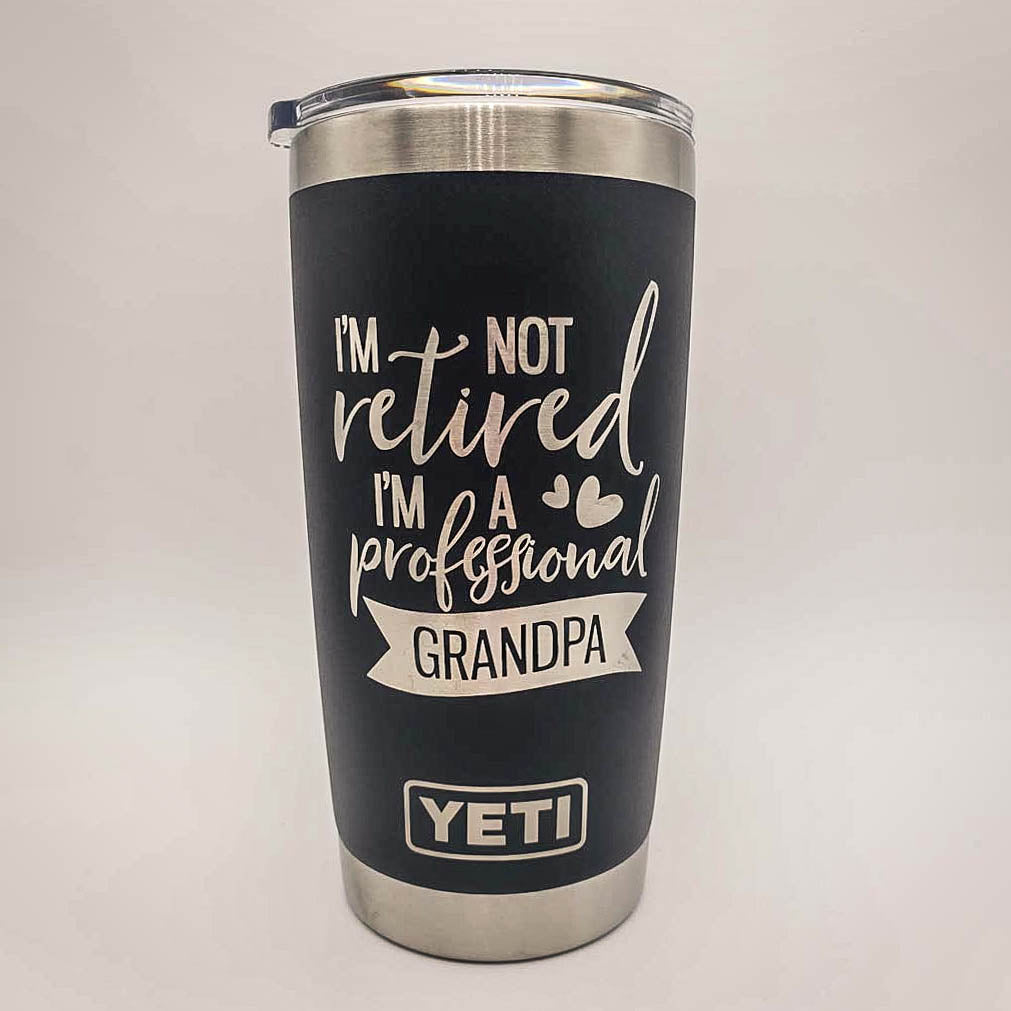 I'm Not Retired I'm A Professional Grandpa - Engraved YETI Tumbler
