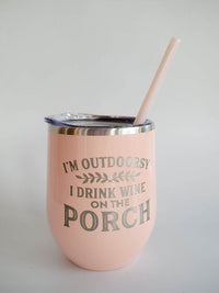I'm Outdoorsy I Drink Wine on the Porch Engraved 12oz Wine Tumbler Blush Glitter by Sunny Box