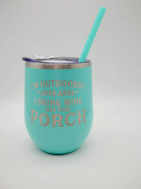 I'm Outdoorsy I Drink Wine on the Porch Engraved 12oz Wine Tumbler Seafoam by Sunny Box