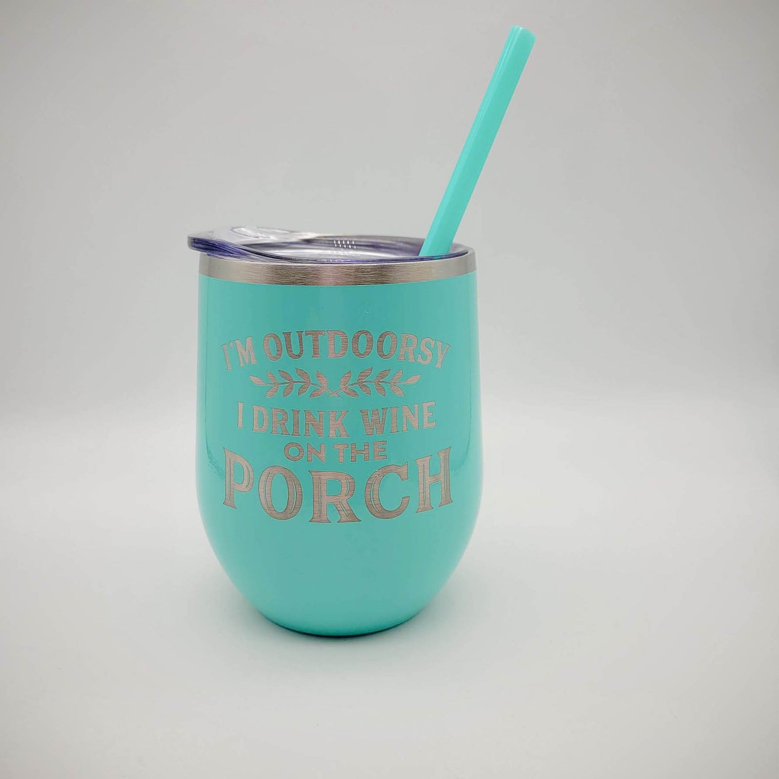 I'm Outdoorsy I Drink Wine on the Porch Engraved 12oz Wine Tumbler Seafoam by Sunny Box