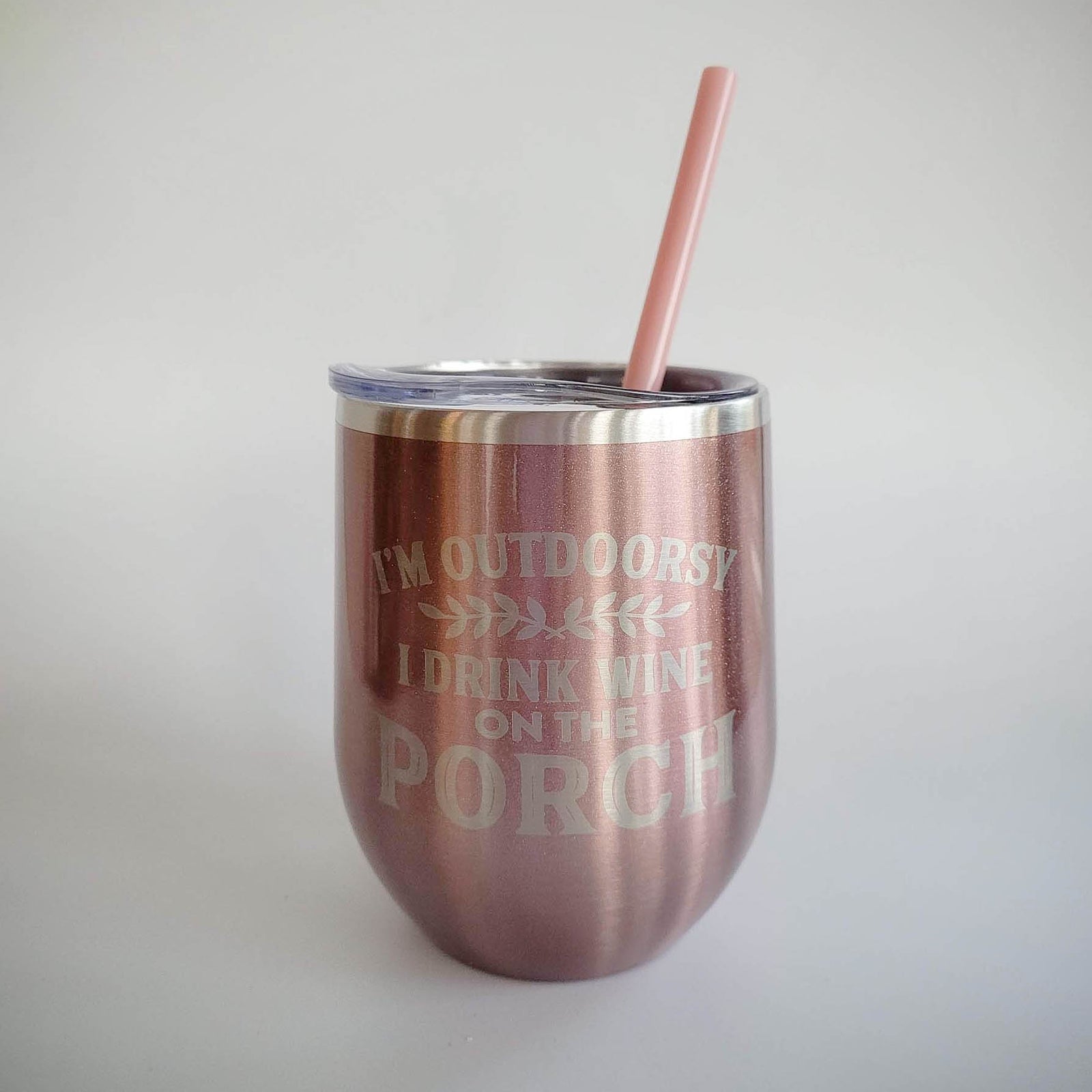 I'm Outdoorsy I Drink Wine on the Porch Engraved 12oz Wine Tumbler Rose Gold Glitter by Sunny Box
