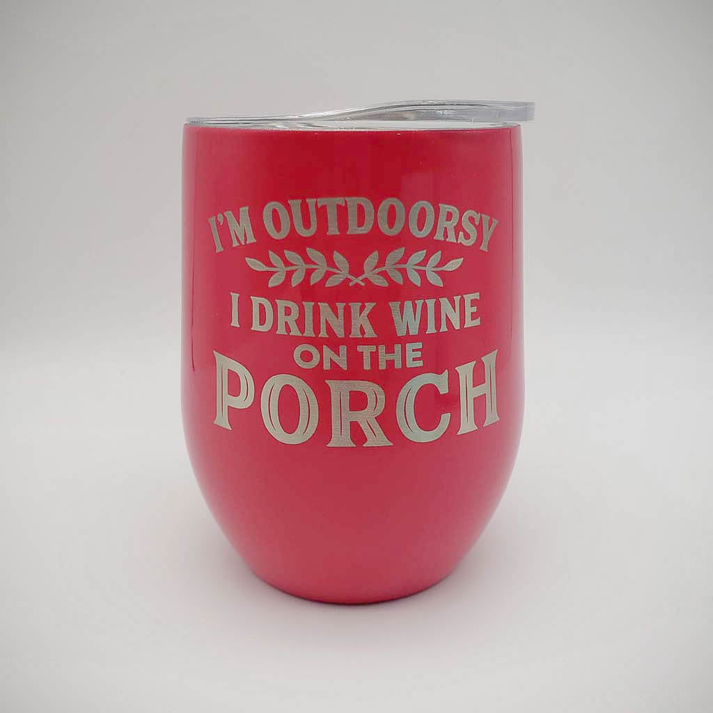 I'm Outdoorsy I Drink Wine on the Porch - Engraved 9oz Stainless Stemless Wine Tumbler - Coral - Sunny Box