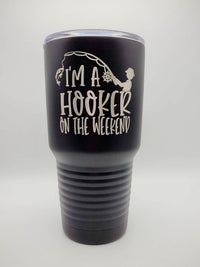 I'm a Hooker on the Weekend - Funny Fishing Engraved Polar Camel 30oz Black - Sunny Box