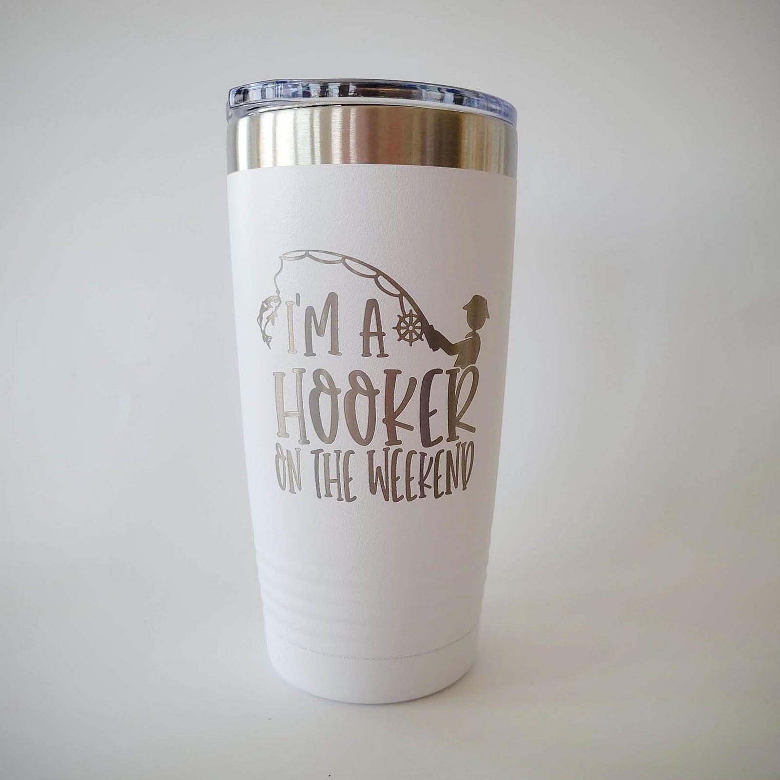 I'm A Hooker On the Weekend - Engraved 20oz White Polar Camel Tumbler - Sunny Box