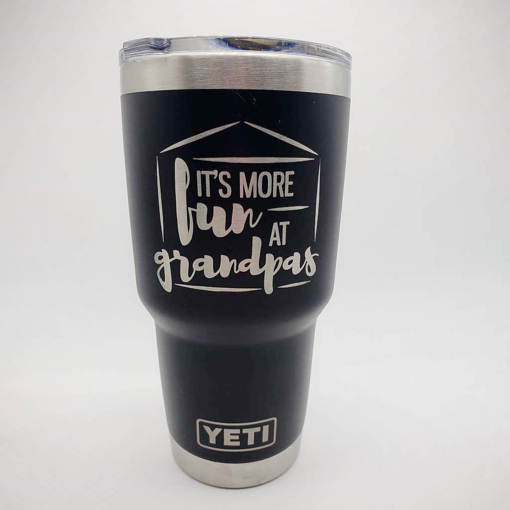 It's More Fun at Grandpas Engraved YETI Tumbler