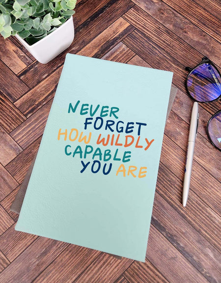 Never Forget How Wildly Capable You Are - Custom Motivational Journal by Sunny Box
