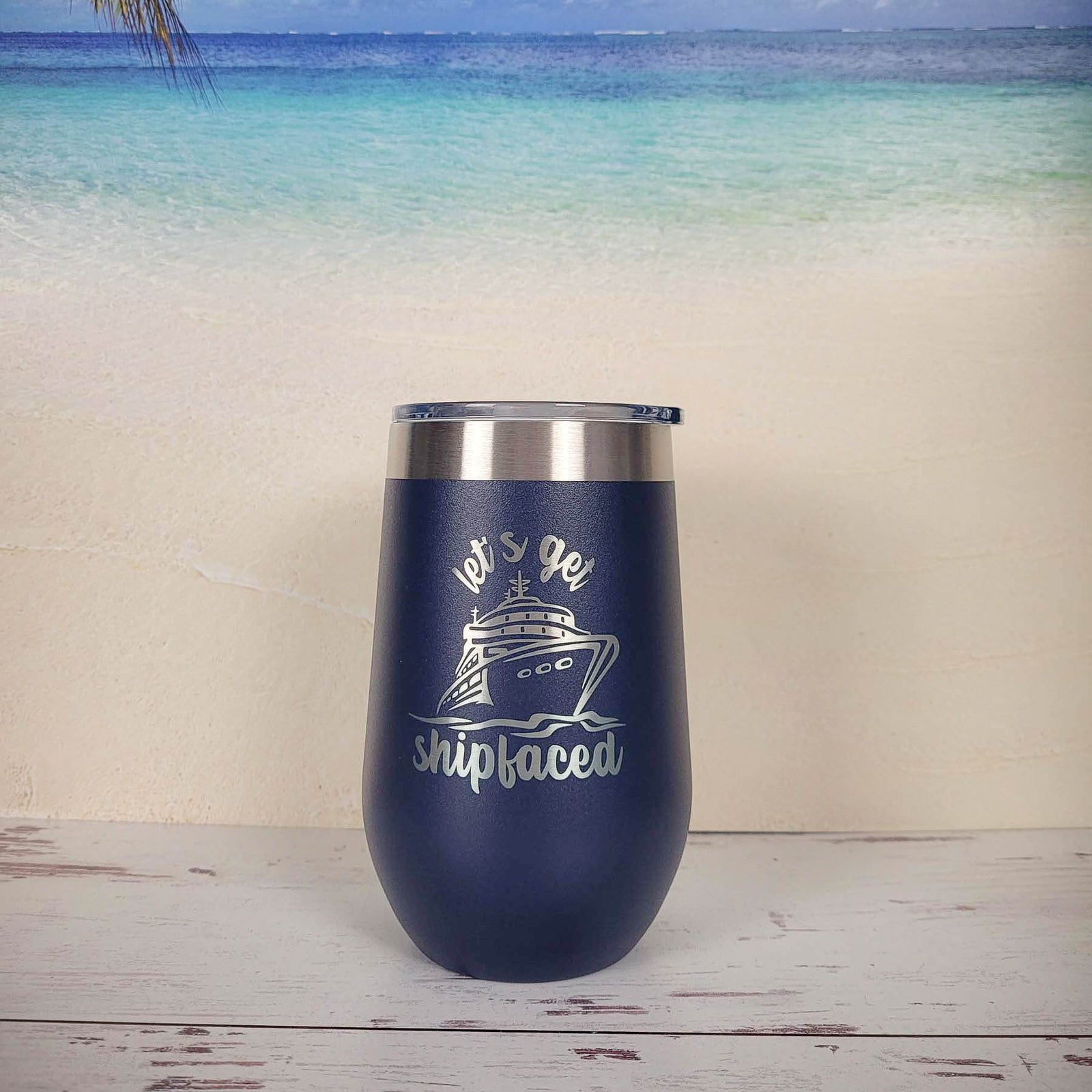Let's Get Shipfaced Engraved 16oz Navy Polar Camel Wine Tumbler by Sunny Box