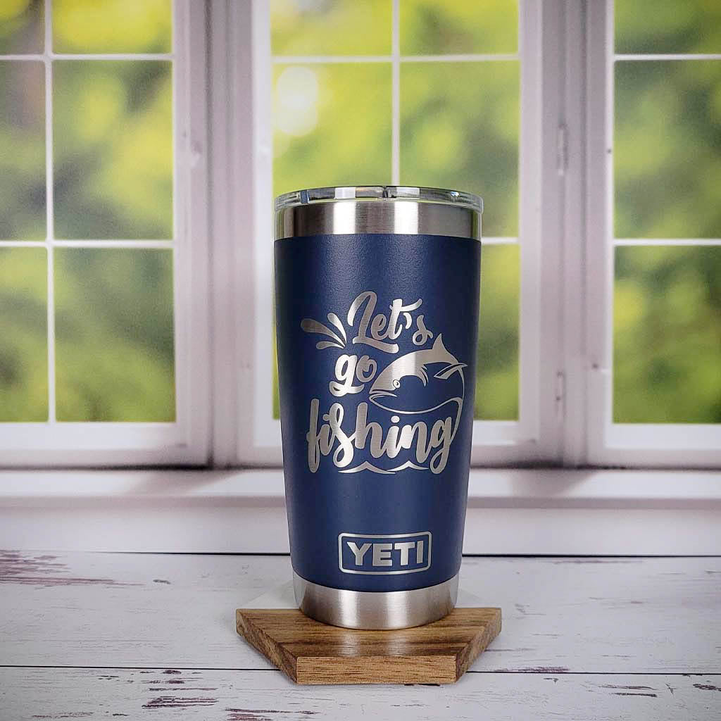 Let's Go Fishing - Engraved YETI Tumbler