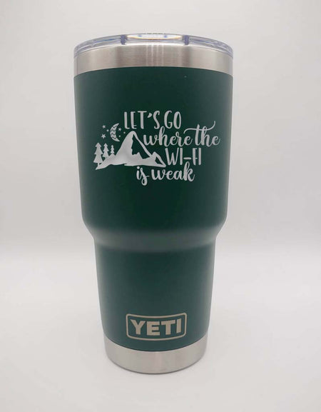 Let's Go Where the Wifi is Weak Engraved YETI Tumbler