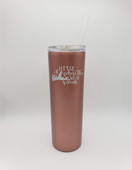 Let's Go Where the Wifi is Weak - Engraved 20oz Skinny Tumbler - Rose Gold - Sunny Box