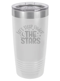 Let's Sleep Under the Stars - Engraved 20oz Polar Camel - White - Creatively Crowned Engraving