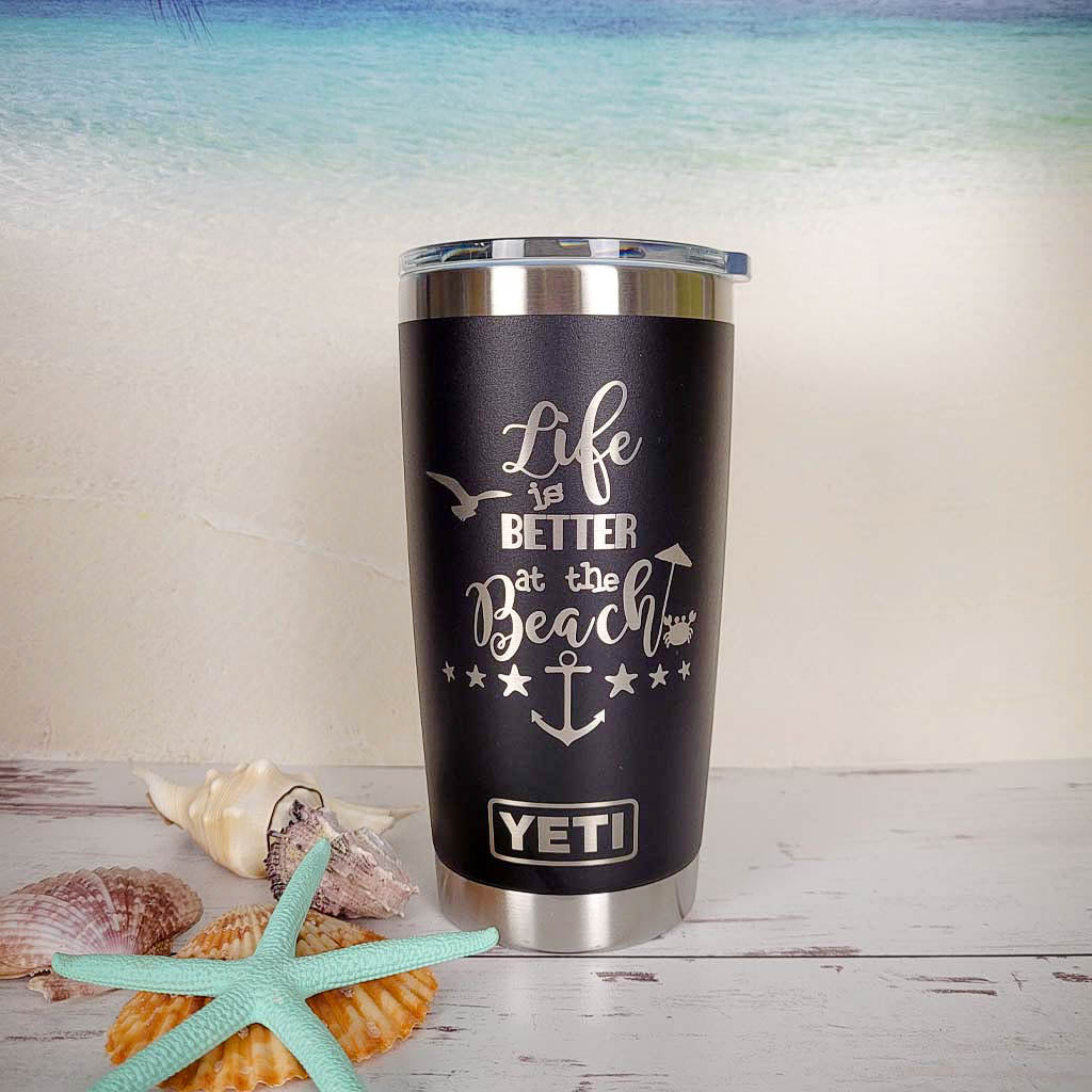 Life is Better at the Beach - Engraved YETI Tumbler