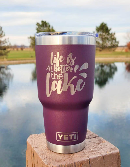 Life is Better at the Lake - Engraved YETI Tumbler