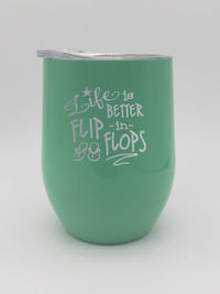 Life is Better in Flip Flops Engraved 9oz Turquoise Wine Tumbler - Sunny Box