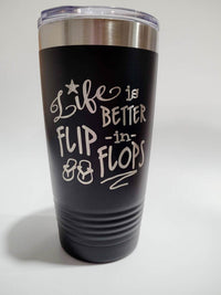 Life is Better in Flip Flops - Engraved Polar Camel 20oz Black Tumbler - Sunny Box