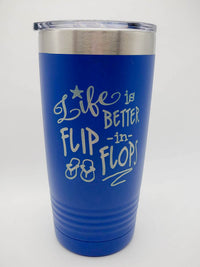 Life is Better in Flip Flops - Engraved Polar Camel 20oz Blue Tumbler - Sunny Box
