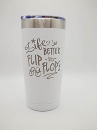 Life is Better in Flip Flops - Engraved 20oz White Polar Camel Tumbler - Sunny Box