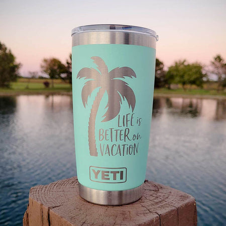 Life is Better on Vacation - Engraved YETI Tumbler