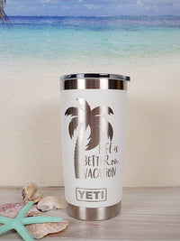 Life is Better on Vacation - Engraved YETI Tumbler