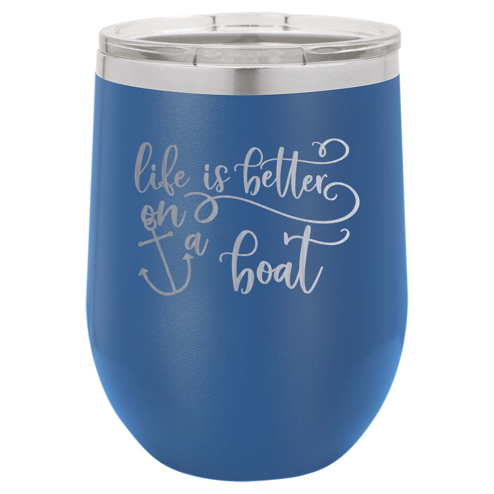 Life is Better on a Boat - Engraved 12oz Blue Polar Camel Wine Tumbler - Sunny Box