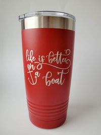 Life is Better on a Boat - Engraved 20oz Red Polar Camel Tumbler - Sunny Box