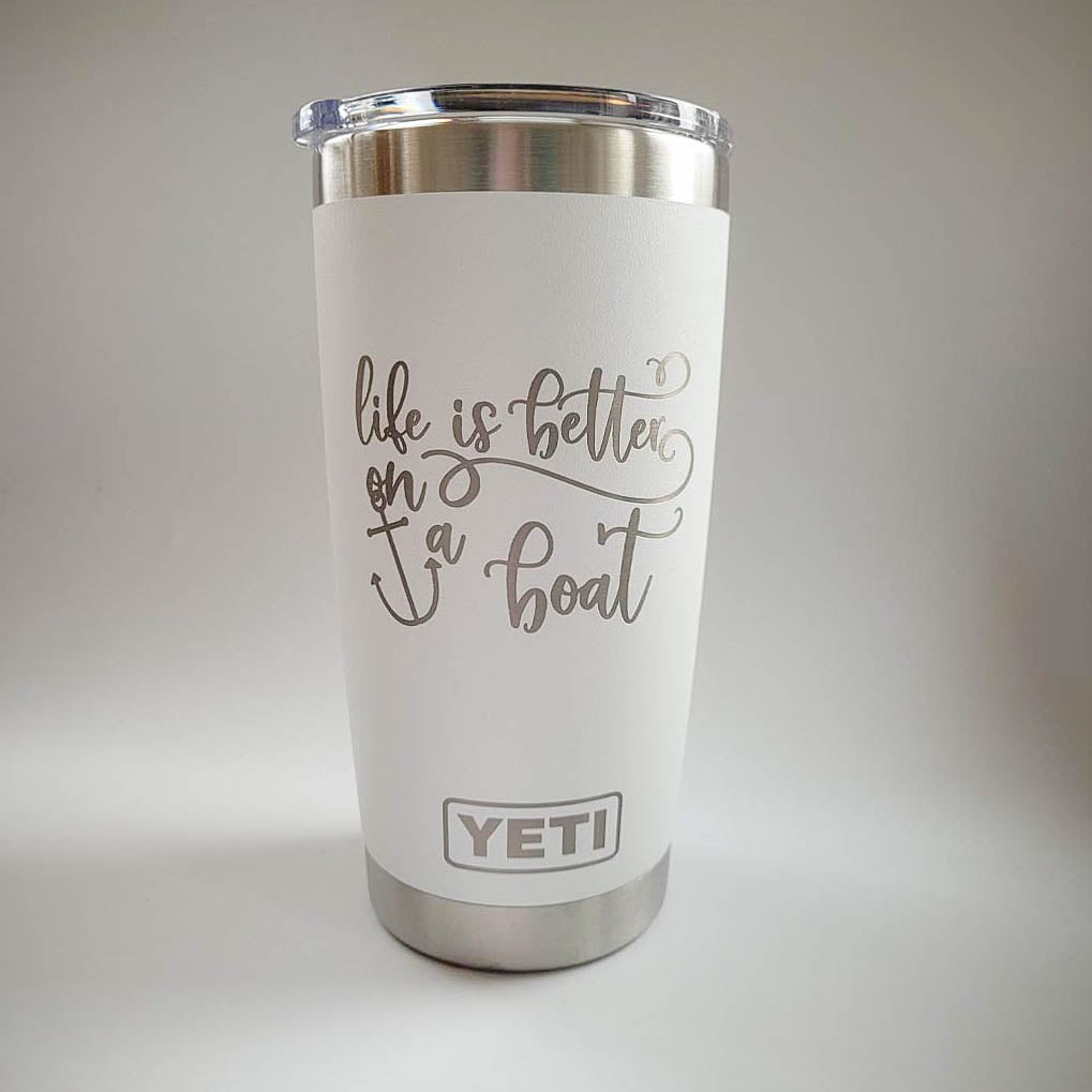 Life is Better on a Boat - Engraved YETI Tumbler