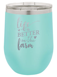 Life is Better on the Farm Engraved 16oz Teal Polar Camel wine Tumbler - Sunny Box