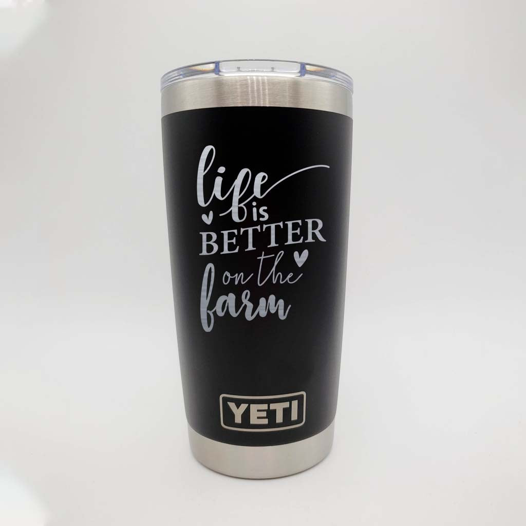 Life is Better on the Farm - Engraved YETI Tumbler2