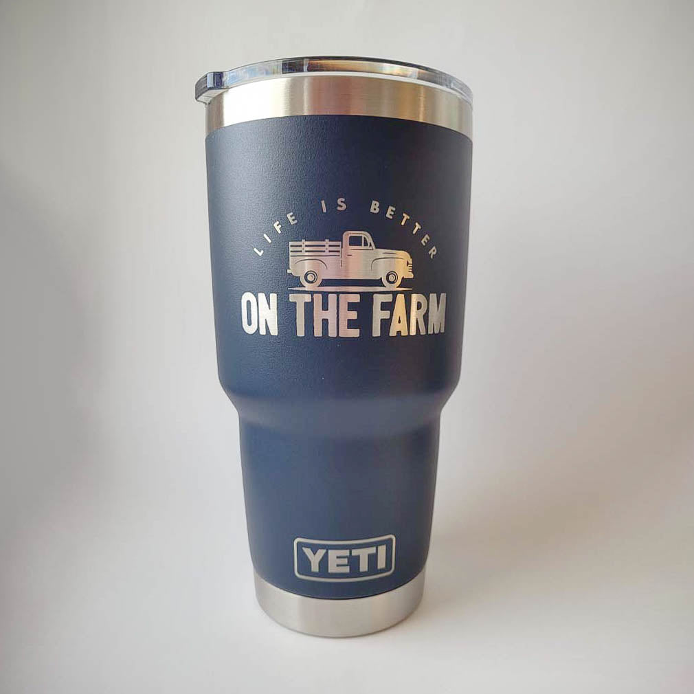 Life is Better on the Farm - Engraved YETI Tumbler