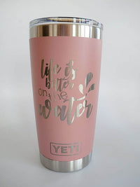 Life is Better on the Water Engraved YETI Tumbler