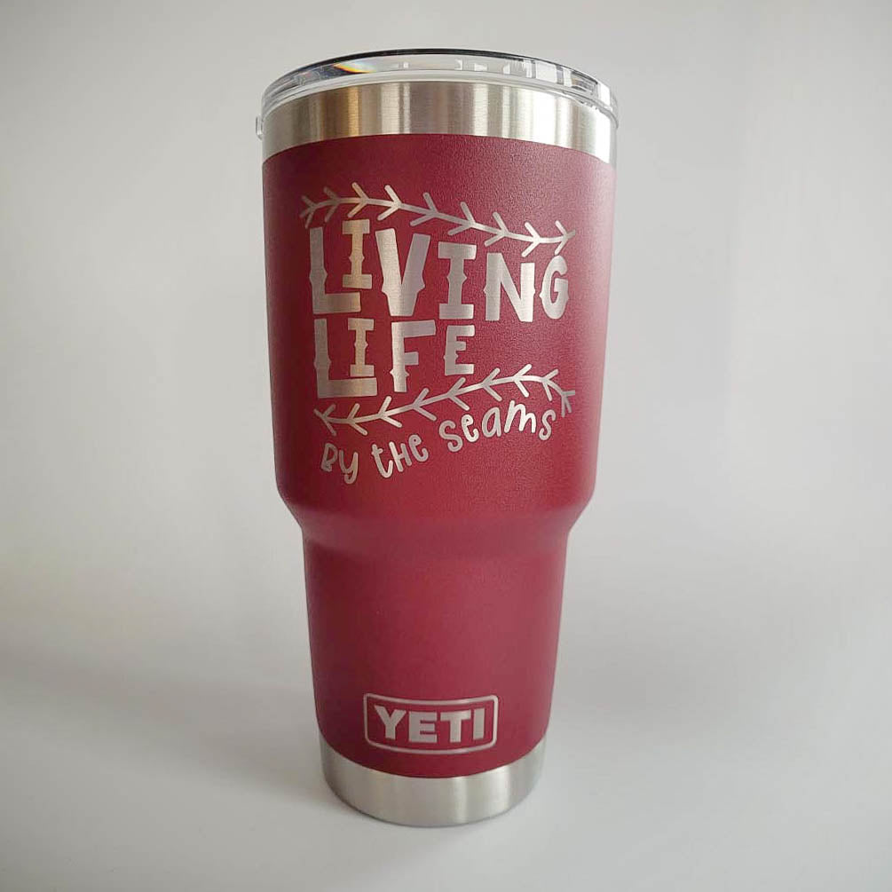 Living Life by the Seams - Engraved YETI Tumbler