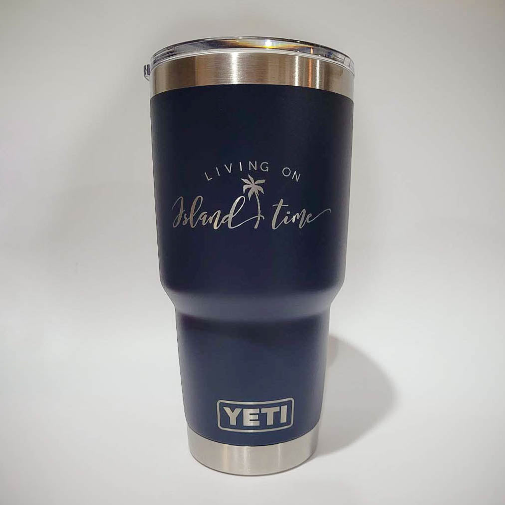 Living on Island Time - Engraved YETI Tumbler