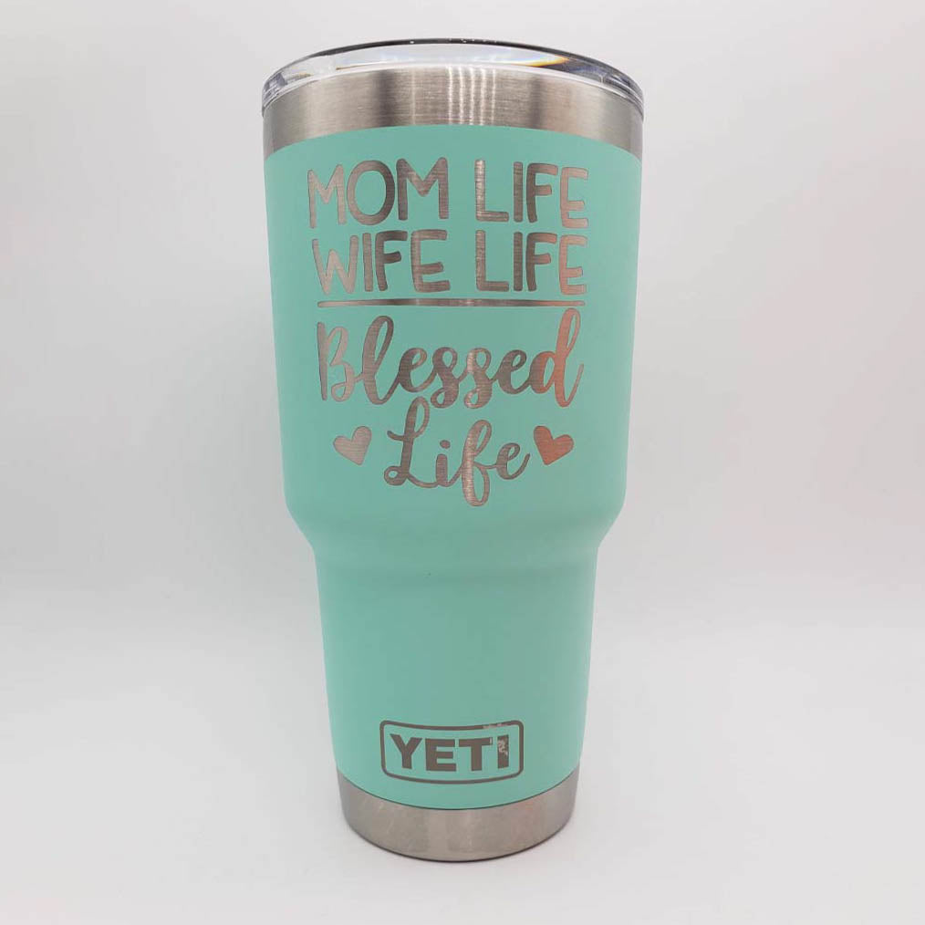 Mom Life Wife Life Blessed Life - Engraved YETI Tumbler