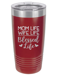 Mom Life Wife Life Blessed Life Engraved 20oz Maroon Tumbler Sunny Box