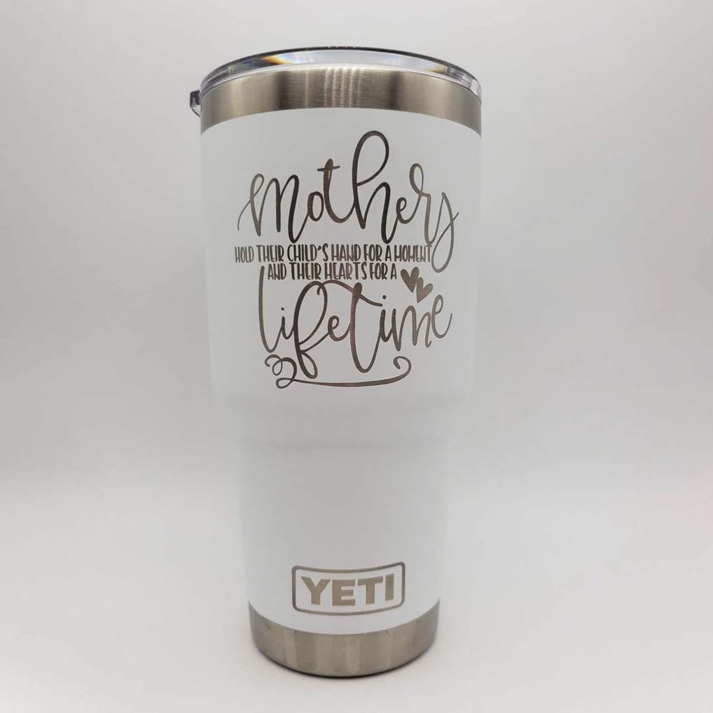 Mothers Hold Their Child's Hand For A Moment - Engraved YETI Tumbler