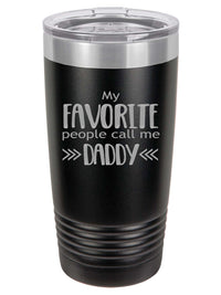 My Favorite People Call Me Daddy Engraved Polar Camel Tumbler - Sunny Box