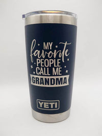 My Favorite People Call Me Grandma - Engraved YETI Tumbler