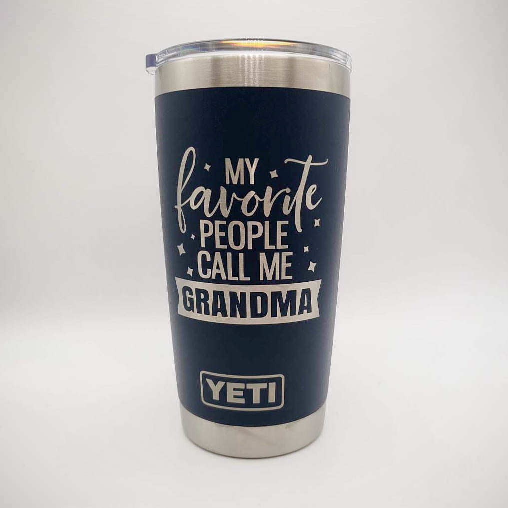 My Favorite People Call Me Grandma - Engraved YETI Tumbler