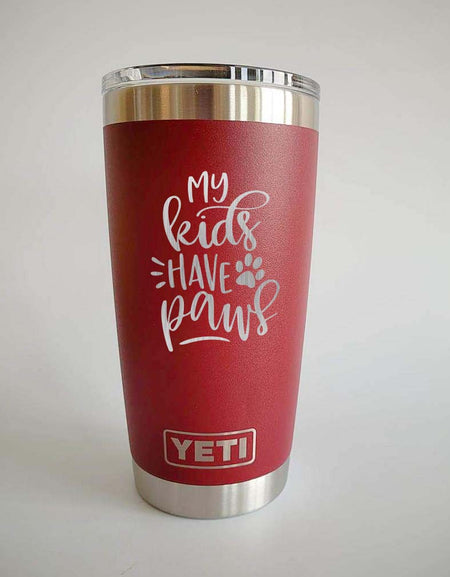 My Kids Have Paws 2 - Engraved YETI Tumbler