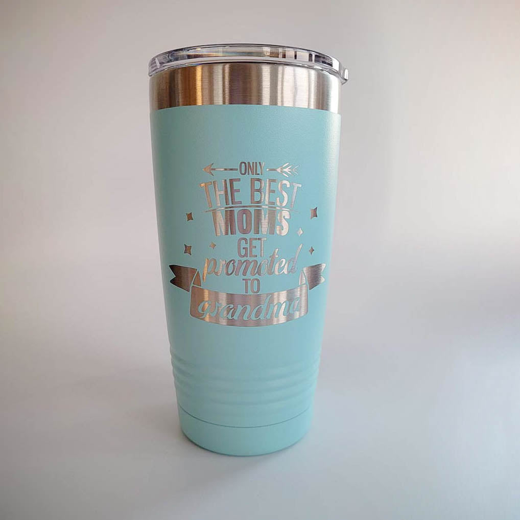 Only the Best Moms Get Promoted to Grandma - Engraved 20oz Polar Camel Teal