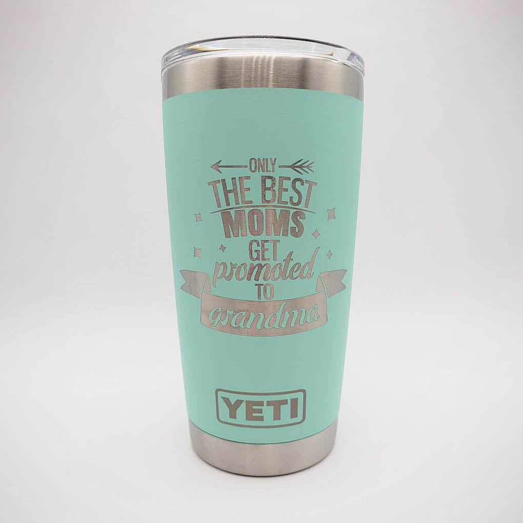 Only the Best Moms Get Promoted to Grandma Engraved YETI Tumbler